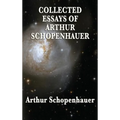 Collected Essays of Arthur Schopenhauer - Hardcover
